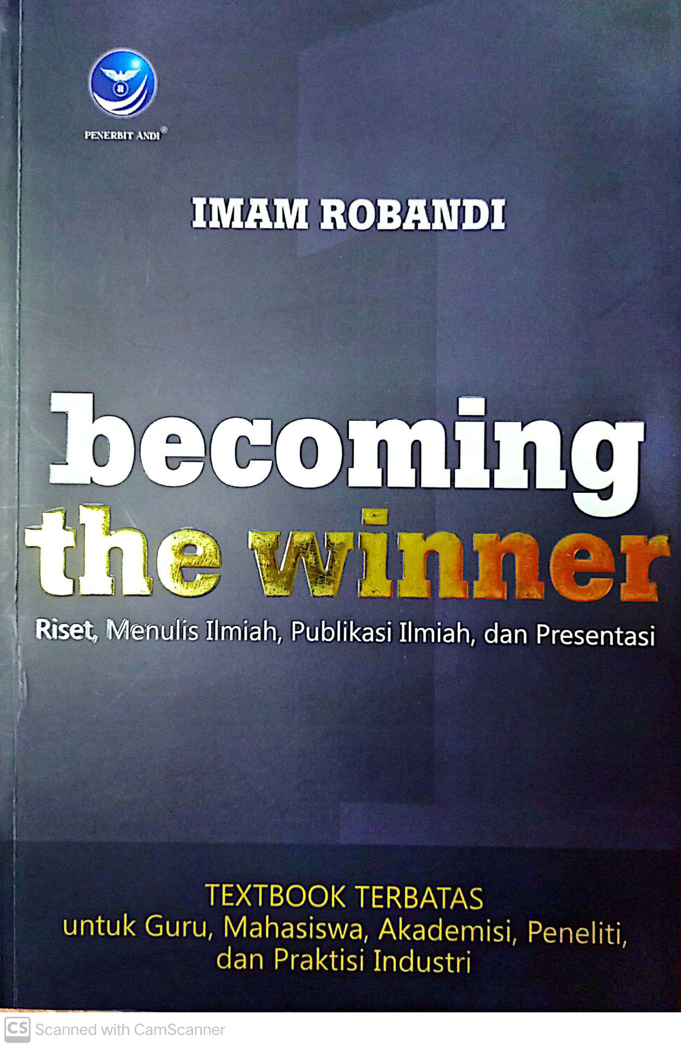 Becoming The Winner : Riset, Menulis Ilmiah, Publikasi Ilmiah, Dan Presentasi