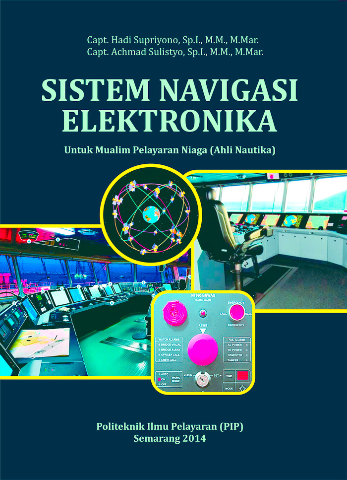 Sistem Navigasi Elektronika: Untuk Mualim Pelayaran Niaga (Ahli Nautika)