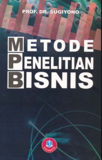 Metode Penilitian Bisnis : Pendakatan Kuantitatif, Kualitatif dan R&D