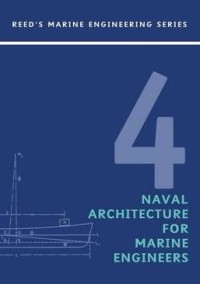 Reed's Naval Architecture for Marine Engineering 4