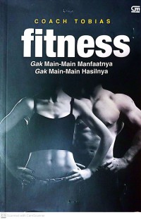 Fitness : Gak Main - Main Manfaatnya Gak Main - Main Hasilnya