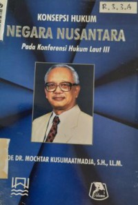 Konsepsi Hukum : Negara nusantara Pada Konferensi Hukum Laut Ke-III