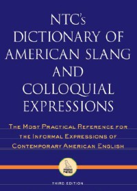Image of NTC's Dictionary Of American Slang And Colloquial Expressions : The Most Practical Reference For The Informal Expressions Of Contemporary American English (Third Edition)