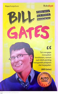 Bill Gates : Cara Kaya Ala Pendiri Microsoft