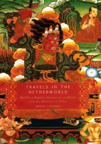 Image of Travels in the Netherworld: Buddhist Popular Narratives of Death and the Afterlife in Tibet