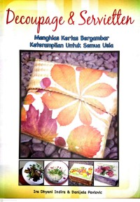 Image of Decoupage & Servietten : Menghias kertas Bergambar Keterampilan Untuk Semua Usia