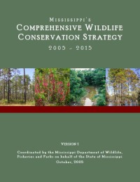 Mississippi's Comprehensive Wildlife Conservation Strategy 2005 - 2015