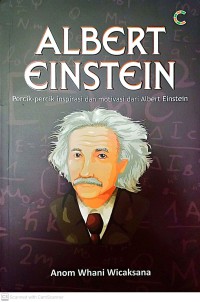 Albert Einstein : Percik - Percik Inspirasi Dan Motivasi Dari Albert Einstein