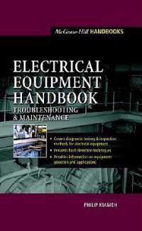 Electrical Equipment Handbook : Troubleshooting And Maintenance