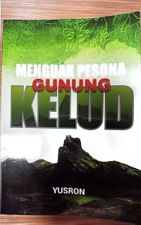 Menguak Pesona Gunung Kelud