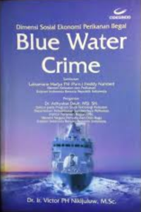 Image of Blue water crime : dimensi sosial ekonomi perikanan ilegal