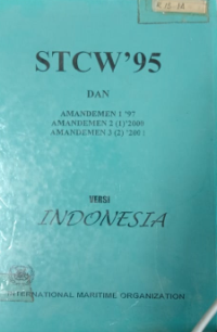 STCW'95 Dan Amandemen 1 '95 Amandemen 2 (1) '2000 Amandemen 3 (2) '2001 : Versi Indonesia