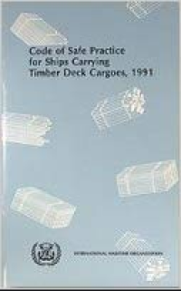 Code  of Safe Practice for Ships Carrying Timber Deck Cargoes, 1991