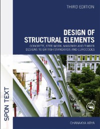 Image of Design of structural elements : concrete, steelwork, masonry and timber designs to British standards and Eurocodes (Third Edition)