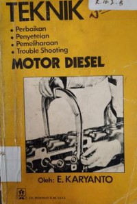 Teknik Perbaikan, Penyetelan, Pemeliharaan, Trouble Shooting Motor Diesel