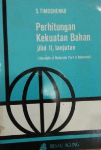 Perhitungan Kekuatan Bahan : Jilid II,Lanjutan