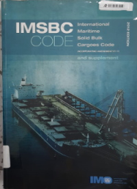 IMSBC Code : International Maritime Solid Bulk Cargoes Code Incorporating Amendment 01-11 and Supplement 2012 Edition