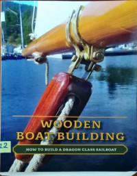 Image of Wooden Boat Building : How to Build a Dragon Class Sailboat