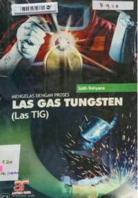 Mengelas Dengan Proses Las Gas Tungsten : Las TIG