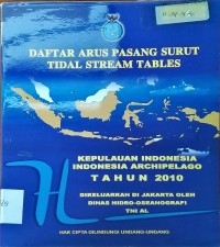 Daftar Arus Pasang Surut Tidal Stream Tables Tahun 2010 : Kepulauan Indonesia, Indonesia Archipelago