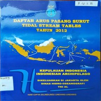 Daftar Arus Pasang Surut Tidal Stream Tables Tahun 2012 : Kepulauan Indonesia, Indonesia Archipelago