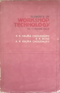 Elements Of Workshop Technology Vol II Machine Tools