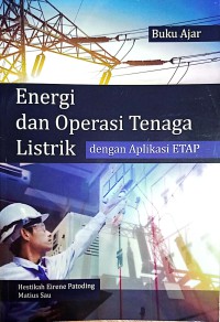 Energi Dan Operasi Tenaga Listrik Dengan Aplikasi ETAP