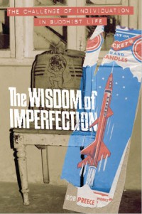 Image of The Wisdom of Imperfection : The Challenge of Individuation in Buddhist Life