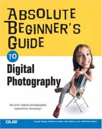 Absolute Beginner's Guide to Digital Photography