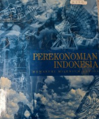 Perekonomian Indonesia : Memasuki Milinium Ketiga