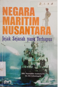 Negara Maritim Nusantara : Jejak Sejarah yang Terlupakan