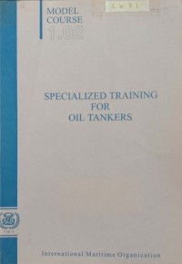 Model Course 1.02 Specialized Training for Oil Tankers