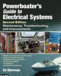 Image of Powerboater's Guide To Electrical Systems Second Edition : Maintenance, Troubleshooting, and Improvements