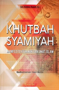 Khutbah Syamiyah : Manifesto Kebangkitan Umat Islam