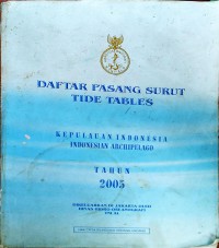 Image of Daftar Pasang Surut Tide Tables Tahun 2005 : Kepulauan Indonesia, Indonesia Archipelago