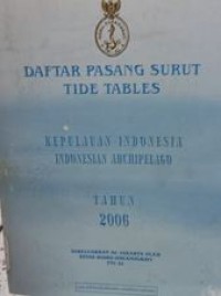 Image of Daftar Pasang Surut Tide Tables Tahun 2006 : Kepulauan Indonesia, Indonesia Archipelago