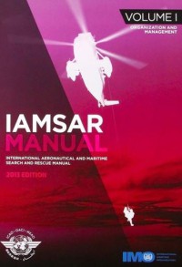 IAMSAR Manual : Vol.I Organization and Management 2013 Edition