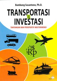 Transportasi & Investasi : Tantangan Dan Perspektif Multidimensi