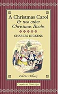 A Christmas Carol And Two Other Chrismas Books