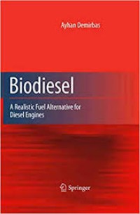 Biodiesel A Realistic Fuel Alternative for Diesel Engines