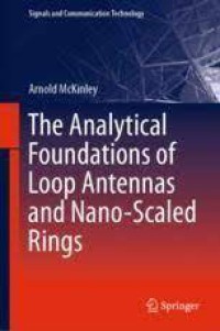 The Analytical Foundations of Loop Antennas and Nano-Scaled Rings