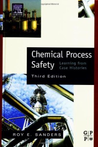 Chemical process safety : learning from case histories