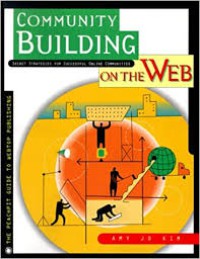 Community Building on the Web : Secret Strategies for Successful Online Communities