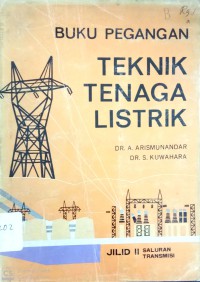 Buku Pegangan Teknik Tenaga Listrik : Jil. 2 Saluran Transmisi