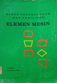 Dasar Perencanaan Dan Pemilihan Elemen Mesin