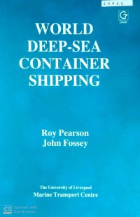 World Deep - Sea Container Shipping : A Geographical, Economic And Statistical