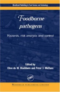 Foodborne pathogens Hazards, risk analysis and control