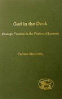 Image of God in the Dock : Dialogic Tension in the Psalms of Lament (JSOT Supplement)