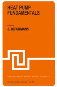 Heat Pump Fundamentals : Proceedings of the NATO Advanced Study Institute on Heat Pump Fundamentals, Espinho, Spain, September 1–12, 1980