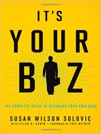 Image of It's your biz : the complete guide to becoming your own boss